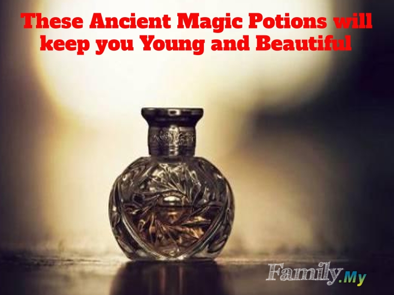 These Ancient Magic Potions will keep you Young and Beautiful