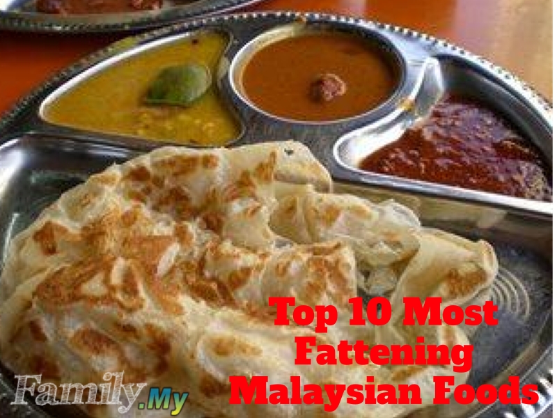 Top 10 Most Fattening Malaysian Foods